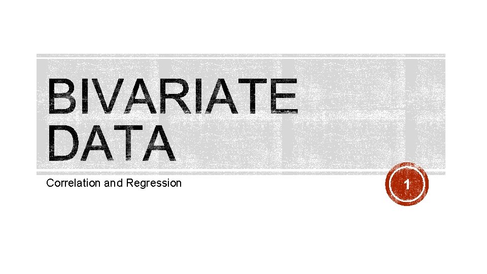 Correlation and Regression 1 