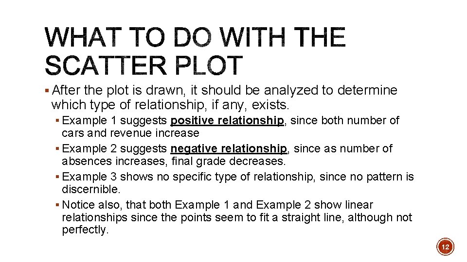 § After the plot is drawn, it should be analyzed to determine which type