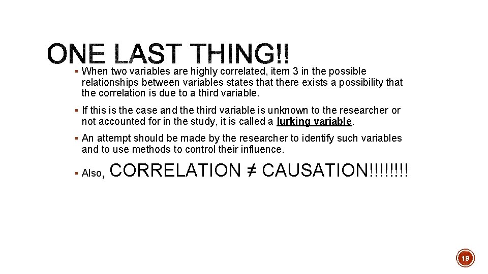§ When two variables are highly correlated, item 3 in the possible relationships between