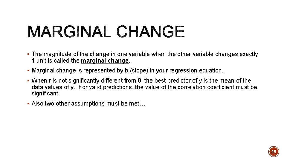 § The magnitude of the change in one variable when the other variable changes