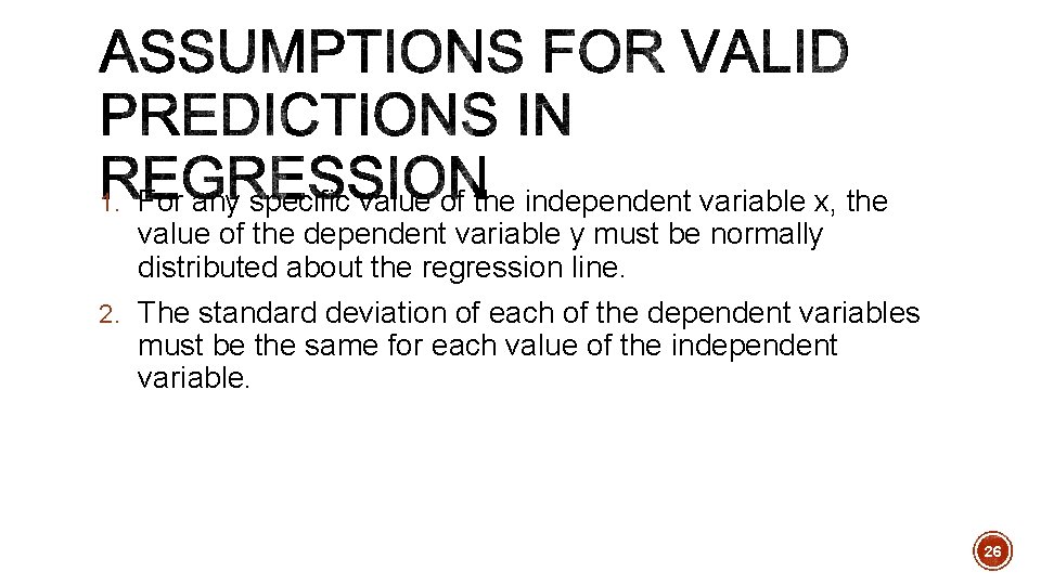 1. For any specific value of the independent variable x, the value of the