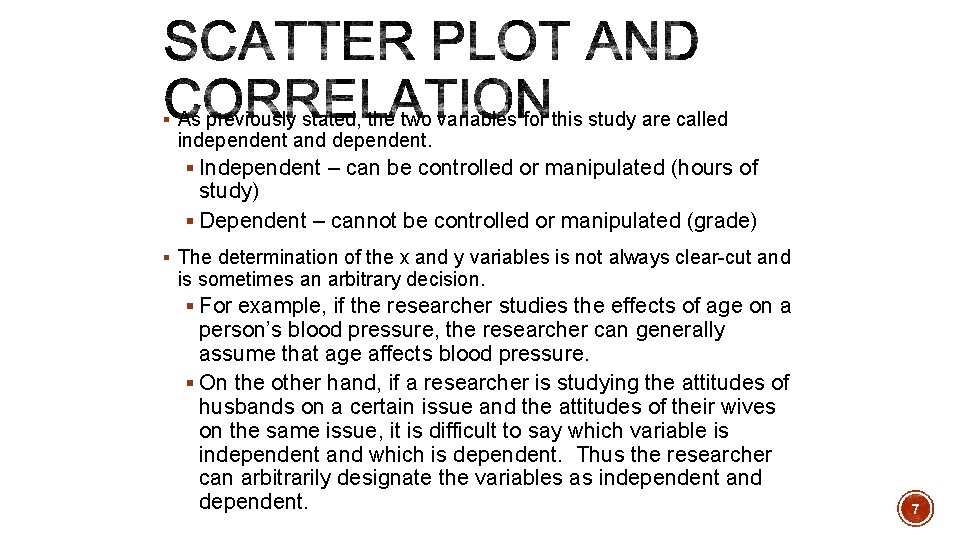 § As previously stated, the two variables for this study are called independent and