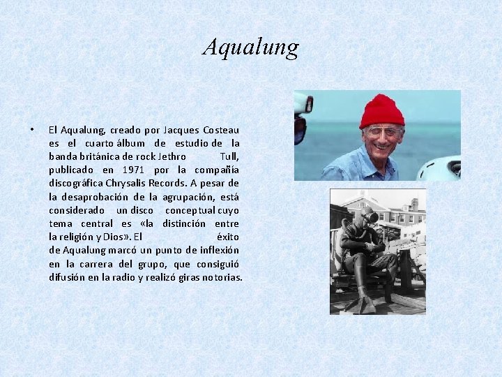 Aqualung • El Aqualung, creado por Jacques Costeau es el cuarto álbum de estudio