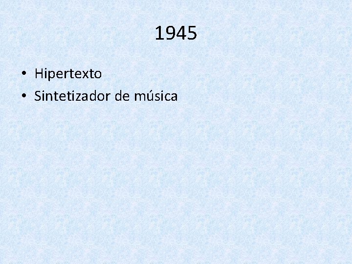 1945 • Hipertexto • Sintetizador de música 