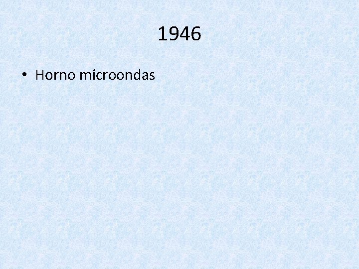 1946 • Horno microondas 
