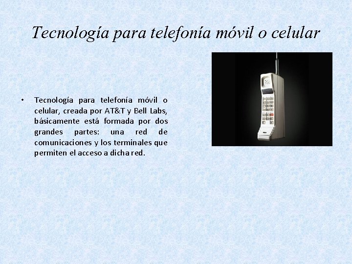 Tecnología para telefonía móvil o celular • Tecnología para telefonía móvil o celular, creada