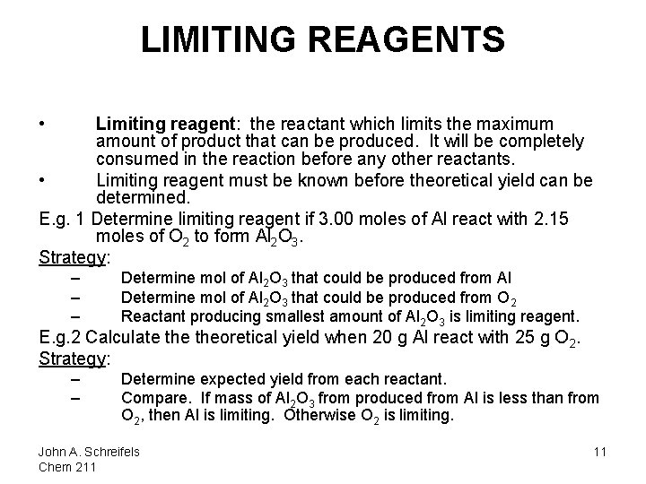 LIMITING REAGENTS • Limiting reagent: the reactant which limits the maximum amount of product