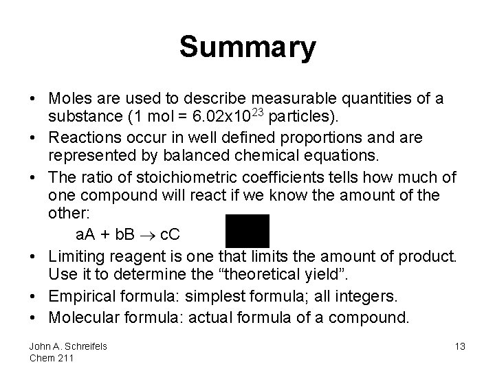 Summary • Moles are used to describe measurable quantities of a substance (1 mol