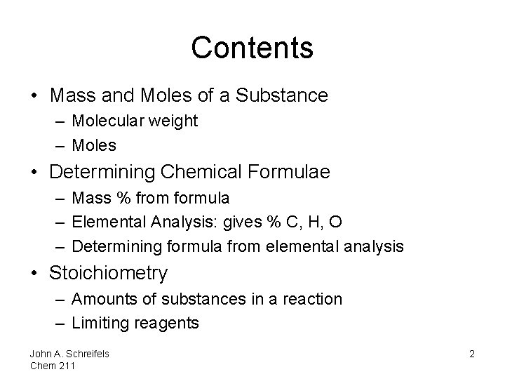 Contents • Mass and Moles of a Substance – Molecular weight – Moles •
