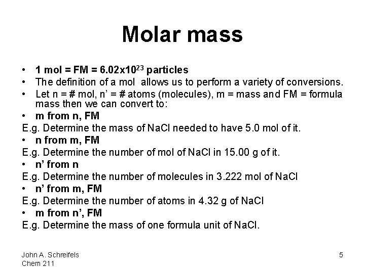 Molar mass • 1 mol = FM = 6. 02 x 1023 particles •