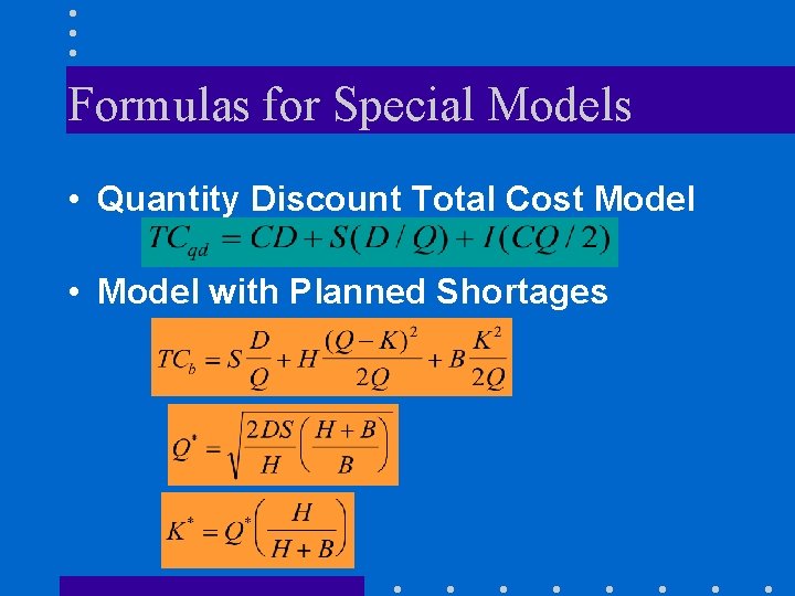 Formulas for Special Models • Quantity Discount Total Cost Model • Model with Planned Formulas for Special Models • Quantity Discount Total Cost Model • Model with Planned