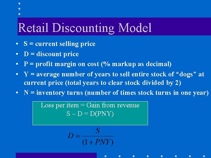 Retail Discounting Model • • S = current selling price D = discount price Retail Discounting Model • • S = current selling price D = discount price
