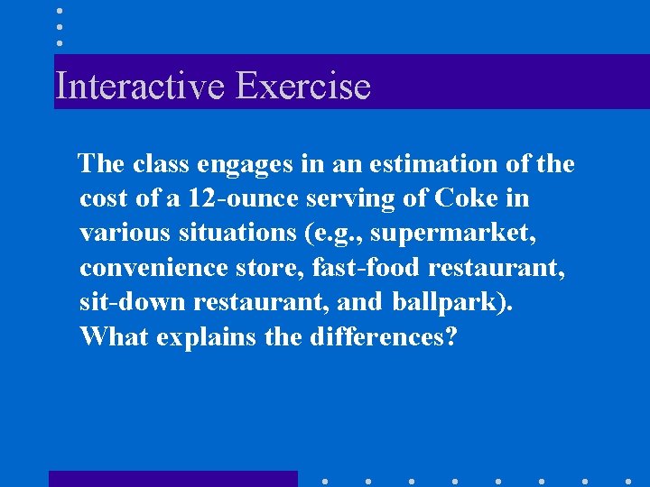 Interactive Exercise The class engages in an estimation of the cost of a 12 Interactive Exercise The class engages in an estimation of the cost of a 12