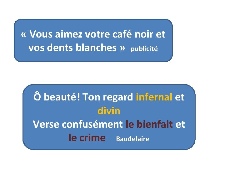 « Vous aimez votre café noir et vos dents blanches » publicité Ô « Vous aimez votre café noir et vos dents blanches » publicité Ô