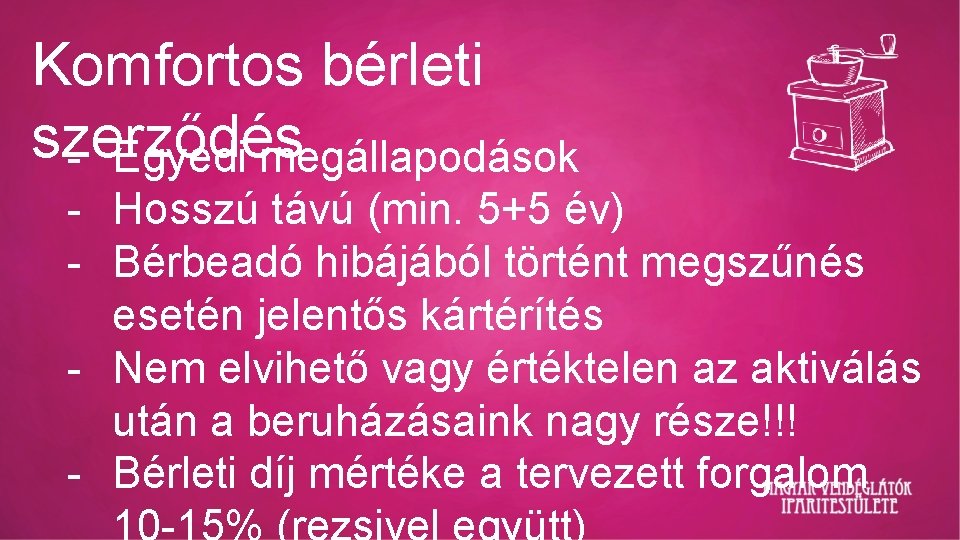 Komfortos bérleti szerződés - Egyedi megállapodások - Hosszú távú (min. 5+5 év) - Bérbeadó