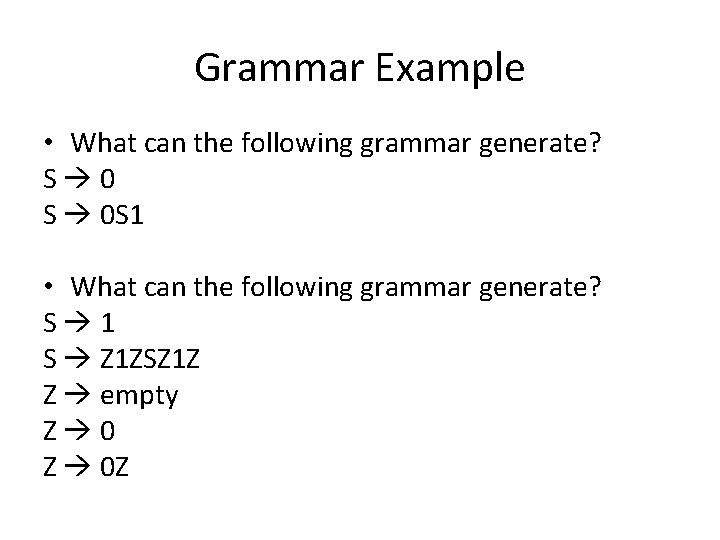 Grammar Example • What can the following grammar generate? S 0 S 0 S