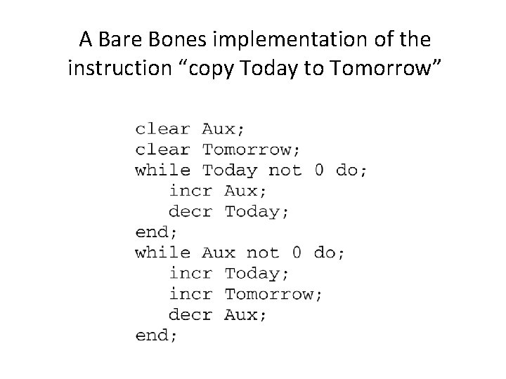 A Bare Bones implementation of the instruction “copy Today to Tomorrow” 