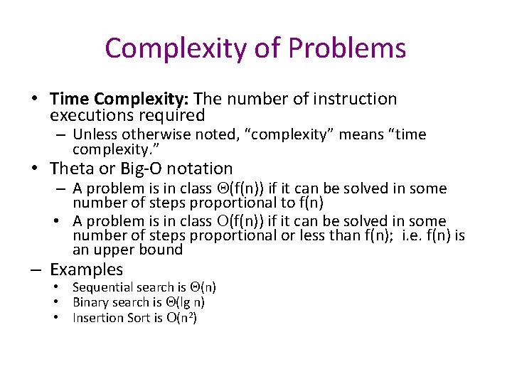 Complexity of Problems • Time Complexity: The number of instruction executions required – Unless