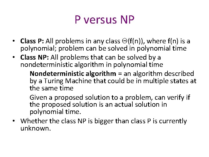 P versus NP • Class P: All problems in any class Q(f(n)), where f(n)