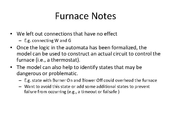 Furnace Notes • We left out connections that have no effect – E. g.