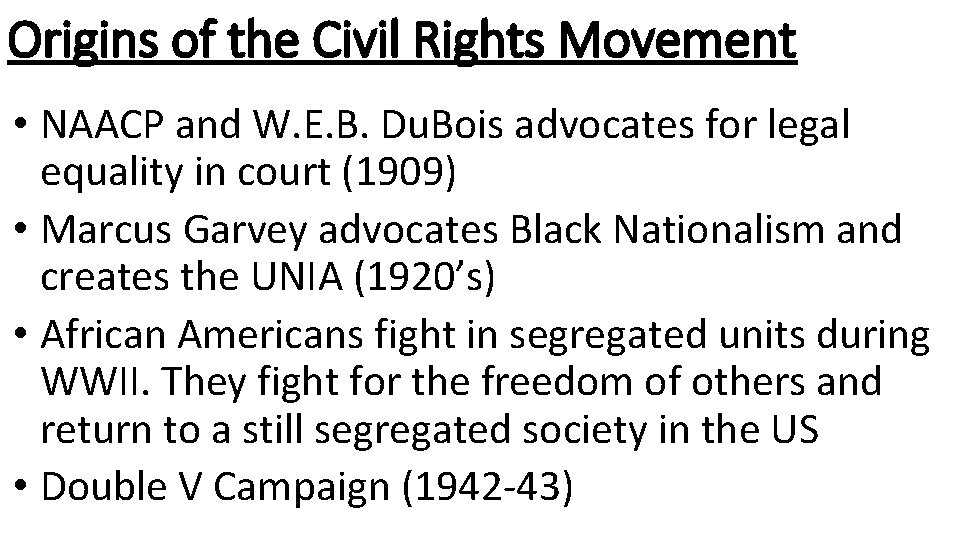Origins of the Civil Rights Movement • NAACP and W. E. B. Du. Bois