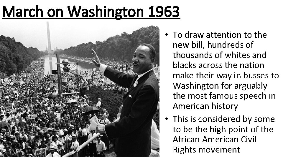 March on Washington 1963 • To draw attention to the new bill, hundreds of