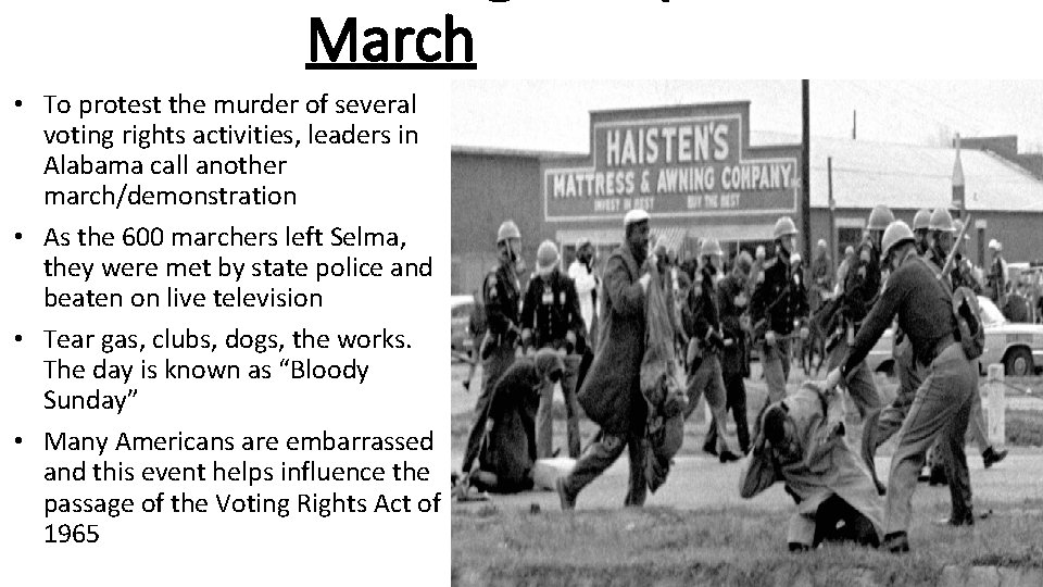 March • To protest the murder of several voting rights activities, leaders in Alabama