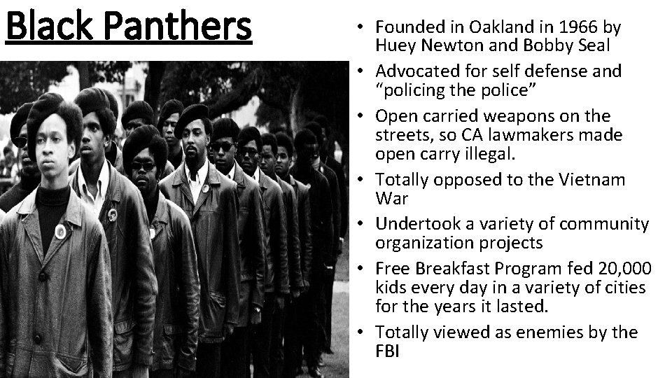 Black Panthers • Founded in Oakland in 1966 by Huey Newton and Bobby Seal