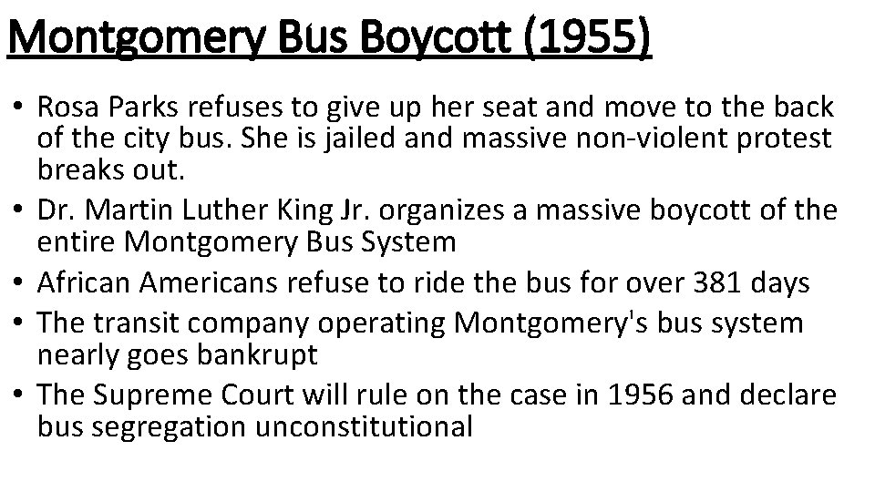 Montgomery Bus Boycott (1955) • Rosa Parks refuses to give up her seat and