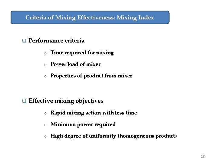 Criteria of Mixing Effectiveness: Mixing Index q Performance criteria o Time required for mixing