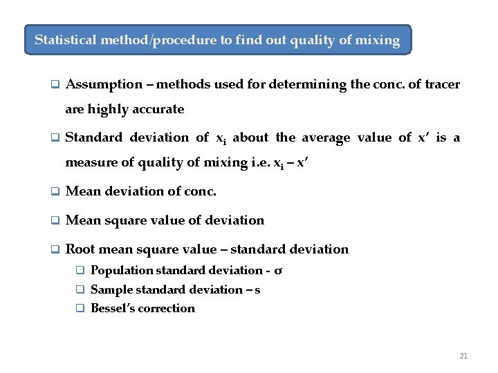 Statistical method/procedure to find out quality of mixing q Assumption – methods used for