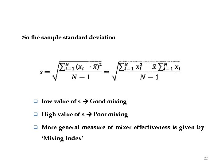 So the sample standard deviation q low value of s Good mixing q High
