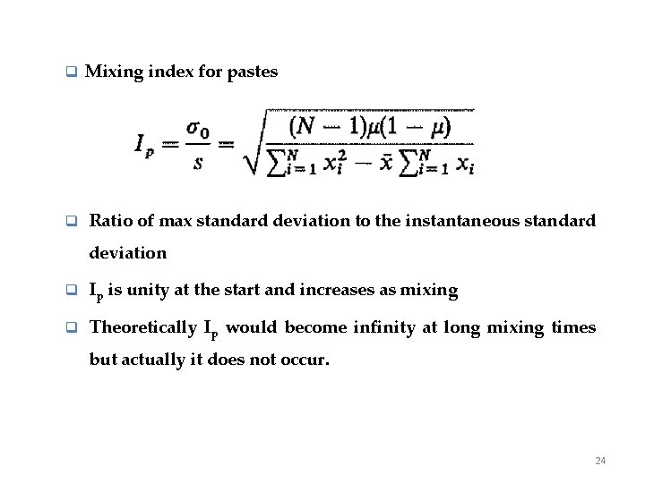 q Mixing index for pastes q Ratio of max standard deviation to the instantaneous
