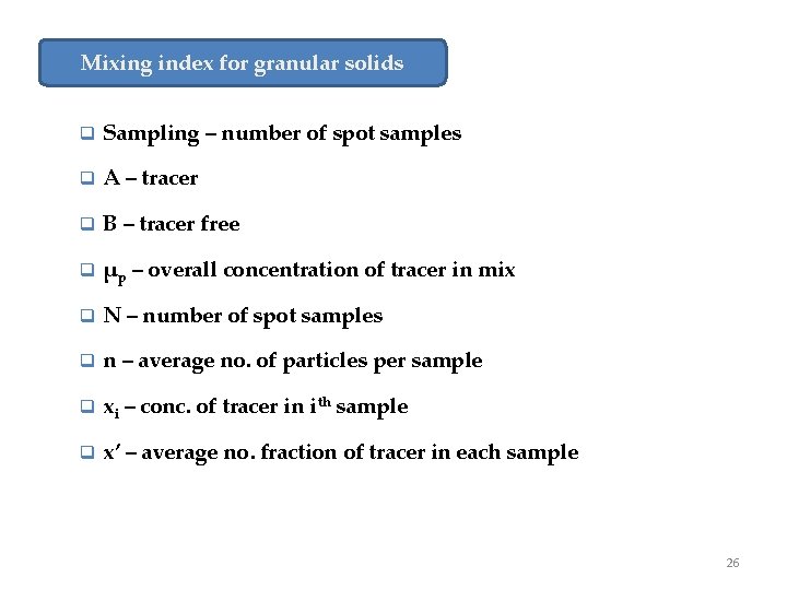 Mixing index for granular solids q Sampling – number of spot samples q A