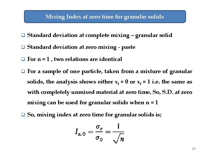 Mixing Index at zero time for granular solids q Standard deviation at complete mixing