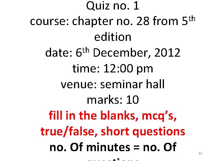 Quiz no. 1 th course: chapter no. 28 from 5 edition date: 6 th