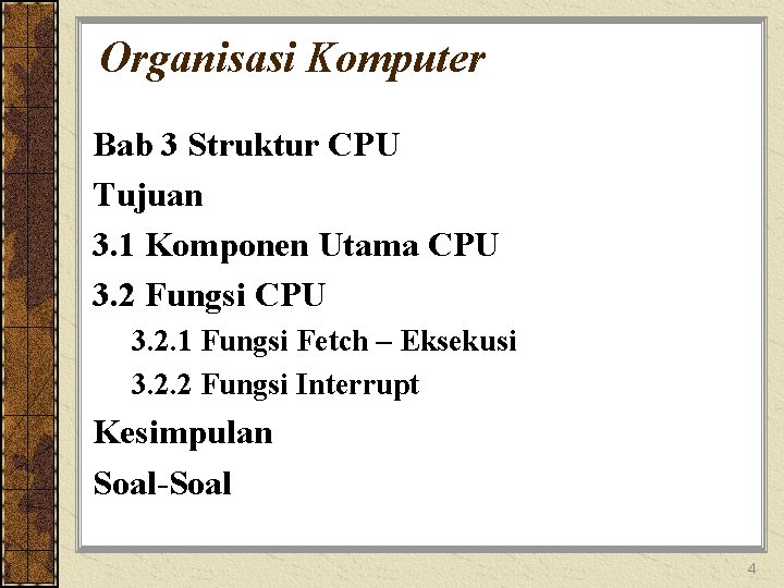 Organisasi Komputer Bab 3 Struktur CPU Tujuan 3. 1 Komponen Utama CPU 3. 2