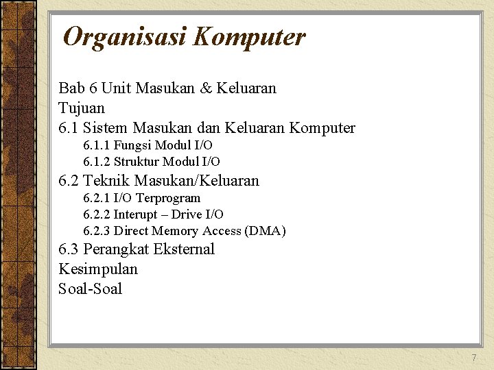 Organisasi Komputer Bab 6 Unit Masukan & Keluaran Tujuan 6. 1 Sistem Masukan dan