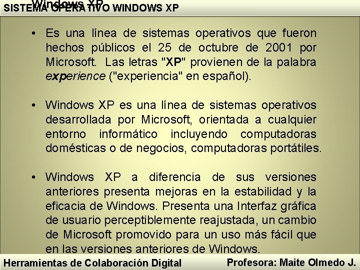 Windows XP WINDOWS XP SISTEMA OPERATIVO • Es una línea de sistemas operativos que Windows XP WINDOWS XP SISTEMA OPERATIVO • Es una línea de sistemas operativos que