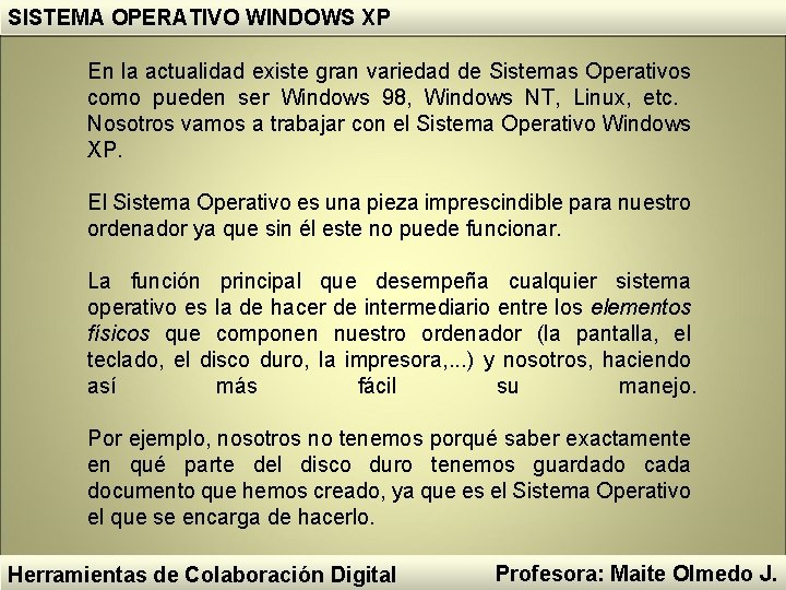 SISTEMA OPERATIVO WINDOWS XP En la actualidad existe gran variedad de Sistemas Operativos como SISTEMA OPERATIVO WINDOWS XP En la actualidad existe gran variedad de Sistemas Operativos como