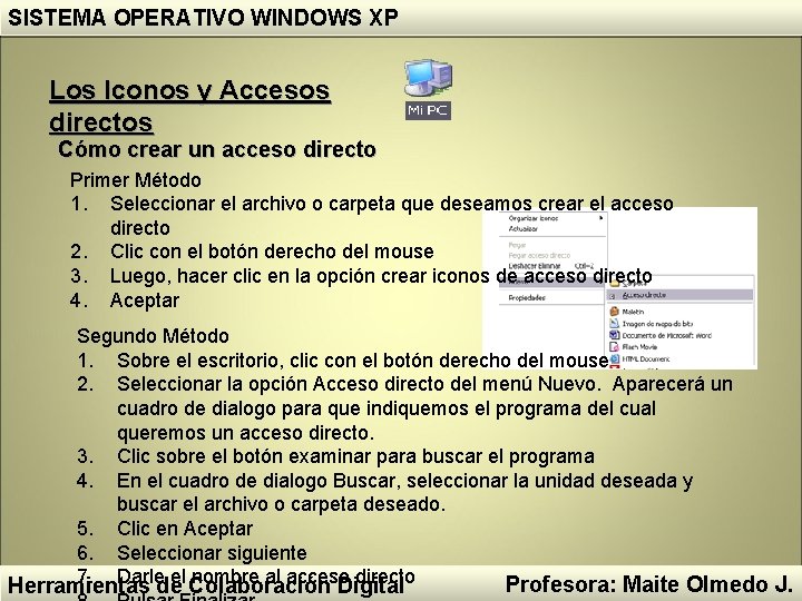 SISTEMA OPERATIVO WINDOWS XP Los Iconos y Accesos directos Cómo crear un acceso directo SISTEMA OPERATIVO WINDOWS XP Los Iconos y Accesos directos Cómo crear un acceso directo