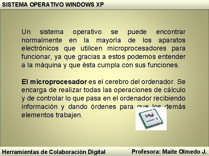SISTEMA OPERATIVO WINDOWS XP Un sistema operativo se puede encontrar normalmente en la mayoría SISTEMA OPERATIVO WINDOWS XP Un sistema operativo se puede encontrar normalmente en la mayoría