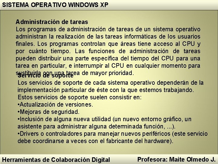 SISTEMA OPERATIVO WINDOWS XP Administración de tareas Los programas de administración de tareas de SISTEMA OPERATIVO WINDOWS XP Administración de tareas Los programas de administración de tareas de
