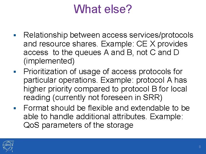 What else? Relationship between access services/protocols and resource shares. Example: CE X provides access