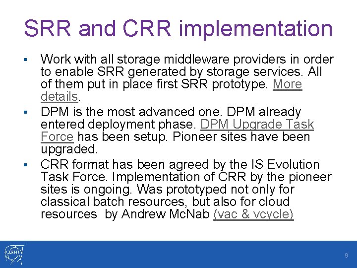 SRR and CRR implementation § § § Work with all storage middleware providers in