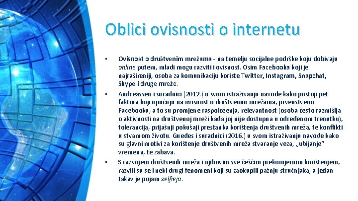 Oblici ovisnosti o internetu • • • Ovisnost o društvenim mrežama - na temelju