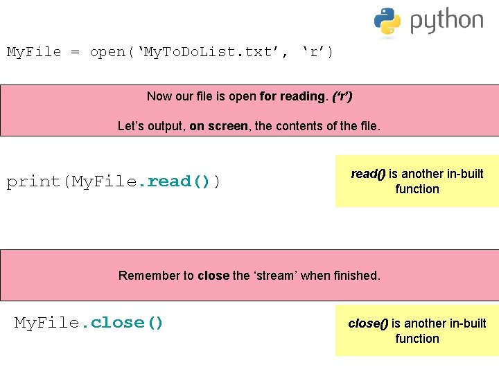 My. File = open(‘My. To. Do. List. txt’, ‘r’) Now our file is open