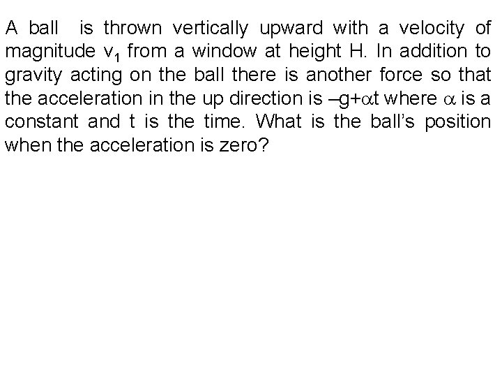 A ball is thrown vertically upward with a velocity of magnitude v 1 from A ball is thrown vertically upward with a velocity of magnitude v 1 from