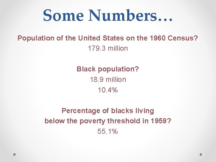 Some Numbers… Population of the United States on the 1960 Census? 179. 3 million