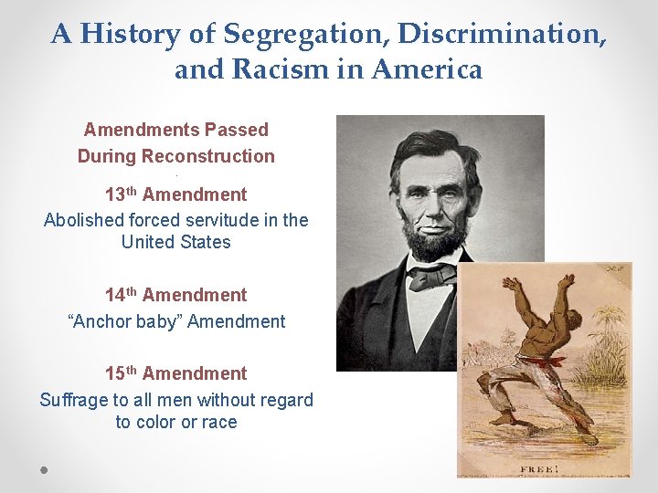 A History of Segregation, Discrimination, and Racism in America Amendments Passed During Reconstruction. 13